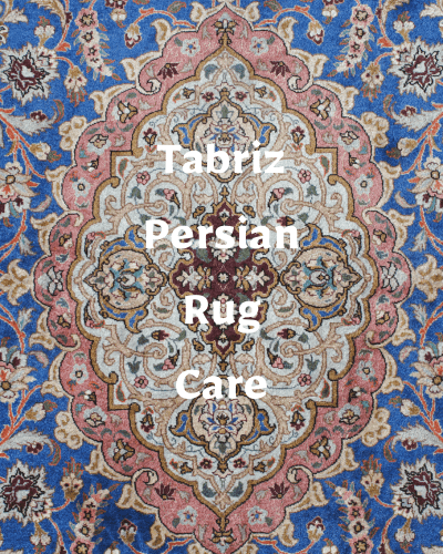 Tabriz Persian Rug Cleaning and Care in Hamilton and Grimsby Ontario